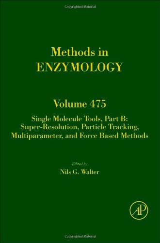 Single Molecule Tools Superresolution Particle Tracking Multiparameter And Force Based Methods 1st Edition Nils G Walter