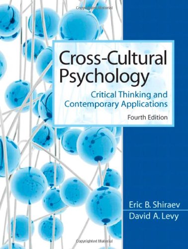 Crosscultural Psychology Critical Thinking And Contemporary Applications 4th Edition 4th Eric B Shiraev