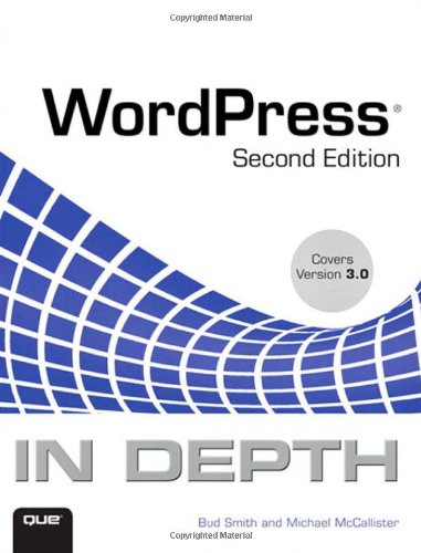 Wordpress In Depth 2nd Edition 2nd Bud E Smith Michael Mccallister