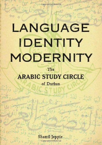 Language Identity Modernity The Arabic Study Circle Of Durban Shamil Jeppie