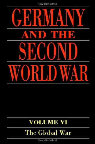 The Global War Widening Of The Conict Into A World War And The Shift Of The Initiative 19411943 Germany And The Second World War Vi 1st Edition Horst Boog