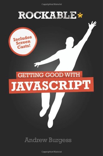 Getting Good With Javascript Andrew Burgess
