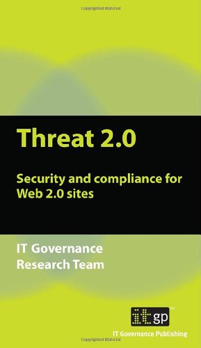 Threat 20 Security And Compliance For Web 20 Sites It Governance Research Team