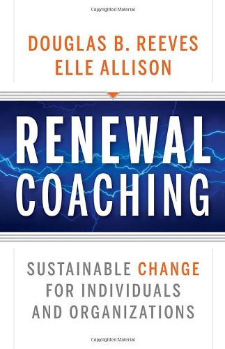 Renewal Coaching Sustainable Change For Individuals And Organizations 1st Edition Douglas B Reeves