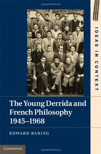 The Young Derrida And French Philosophy 19451968 Ideas In Context 1st Edition Edward Baring