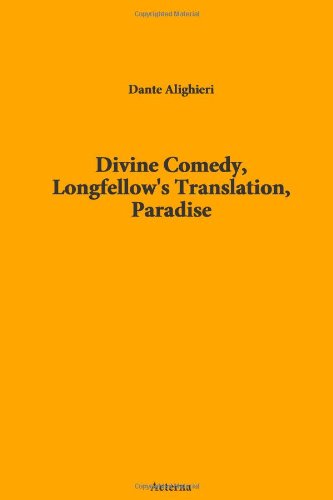 Divine Comedy Longfellows Translation Paradise Dante