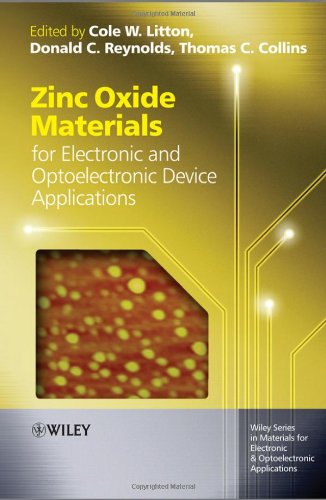 Zinc Oxide Materials For Electronic And Optoelectronic Device Applications Wiley Series In Materials For Electronic Optoelectronic Applications 1st Edition Cole W Litton