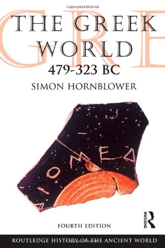 The Greek World 479323 Bc The Routledge History Of The Ancient World 4th Simon Hornblower