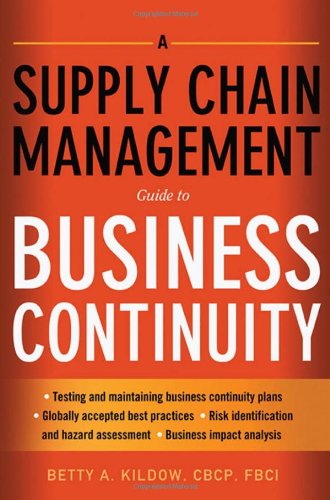 A Supply Chain Management Guide To Business Continuity Betty A Kildow Cbcp Fbci
