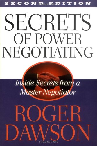 Secrets Of Power Negotiating Inside Secrets From A Master Negotiator Second Edition 2nd Edition Roger Dawson
