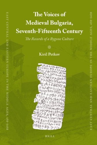 The Voices Of Medieval Bulgaria Seventhfifteenth Century The Records Of A Bygone Culture Kiril Petkov