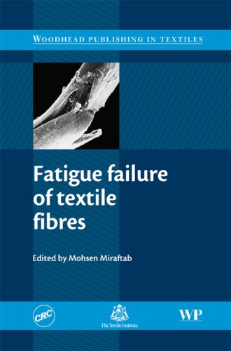 Fatigue Failure Of Textile Fibres Woodhead Publishing Series In Textiles M Miraftab
