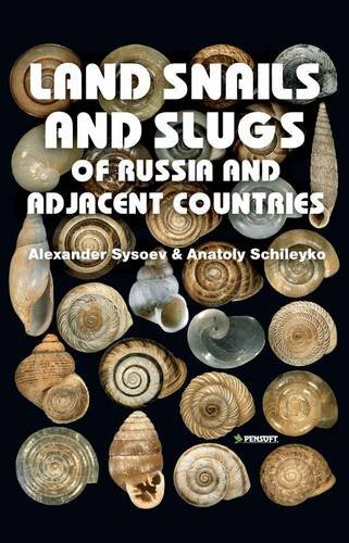 Land Snails And Slugs Of Russia And Adjacent Countries Alexander Sysoev