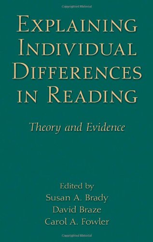 Explaining Individual Differences In Reading Theory And Evidence New Directions In Communication Disorders Research 1st Edition Susan A Brady