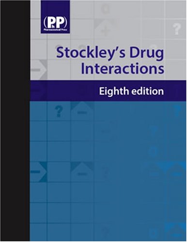 Stockleys Drug Interactions 8th Edition 8th Karen Baxter