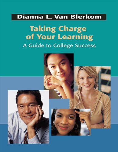 Taking Charge Of Your Learning A Guide To College Success 1st Edition Dianna L Van Blerkom
