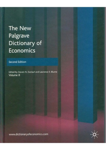 The New Palgrave Dictionary Of Economics Second Edition Volume 8 Steven N Durlauf And Lawrence E Blume