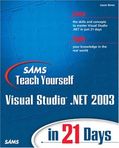 Sams Teach Yourself Visual Studio Net 2003 In 21 Days Jason Beres