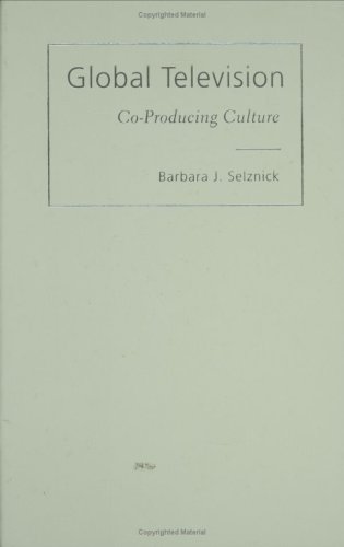 Global Television Coproducing Culture Emerging Media History Theory Narrative Barbara Selznick