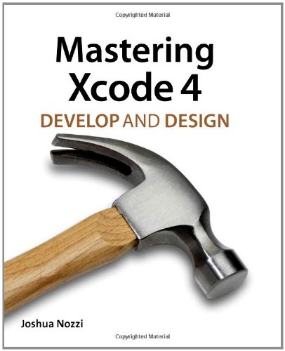 Mastering Xcode 4 Develop And Design 1st Edition Joshua Nozzi