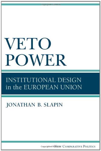 Veto Power Institutional Design In The European Union Jonathan B Slapin