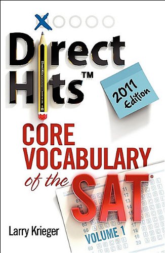 Direct Hits Core Vocabulary Of The Sat Volume 1 2011 Edition Larry Krieger