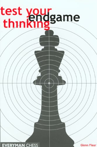 Test Your Endgame Thinking 1st Glenn Flear