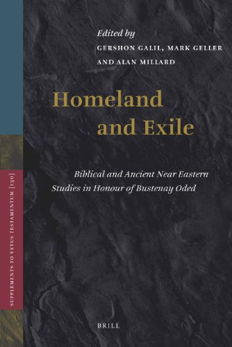 Homeland And Exile Biblical And Ancient Near Eastern Studies In Honour Of Bustenay Oded Gershon Galil