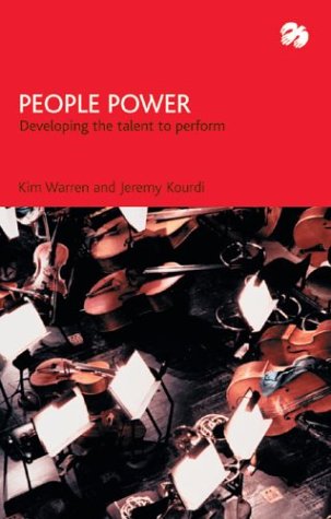 People Power Developing The Talent To Perform Kim Warren Jeremy Kourdi