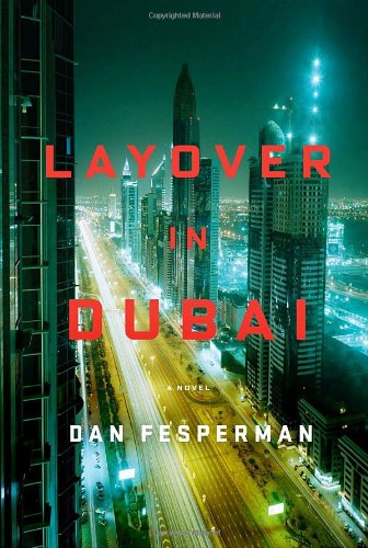 Layover In Dubai 1st Edition Dan Fesperman