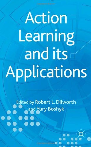 Action Learning And Its Applications Yury Boshyk Robert Dilworth