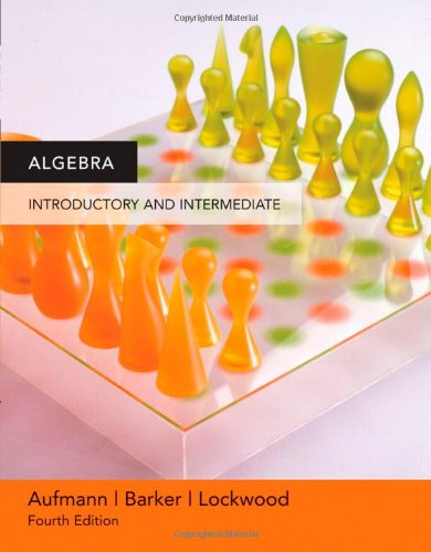 Algebra Introductory And Intermediate Fourth Edition 4th Ed Richard N Aufmann
