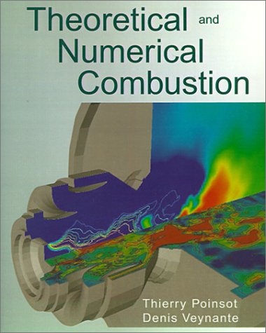 Theoretical And Numerical Combustion Illustrated Edition Thierry Poinsot