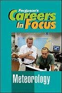 Meteorology Fergusons Careers In Focus 1st Edition Fergusons