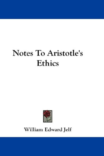 Notes To Aristotles Ethics William Edward Jelf