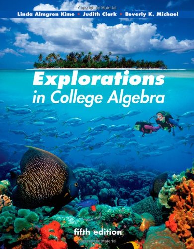Explorations In College Algebra 5th Edition 5th Linda Almgren Kime