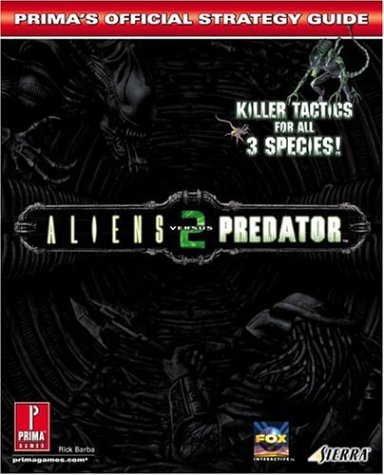 Aliens Vs Predator 2 Primas Official Strategy Guide Rick Barba