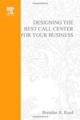 Designing The Best Call Center For Your Business 2nd Edition 2nd Brendan B Read