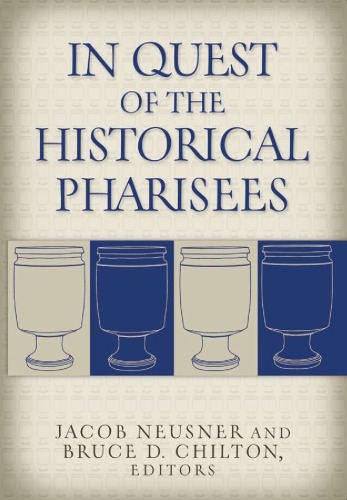 In Quest Of The Historical Pharisees Neusner Jacob Chilton Bruce D
