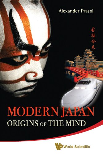 Modern Japan Origins Of The Mind Japanese Mentality And Tradition In Contemporary Life Alexander Prasol