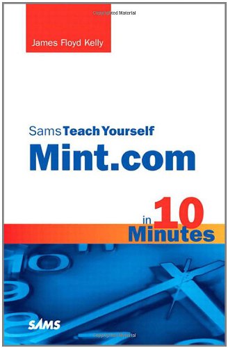 Sams Teach Yourself Mintcom In 10 Minutes Sams Teach Yourself Minutes 1st Edition James Floyd Kelly