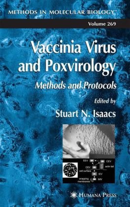 Vaccinia Virus And Poxvirology Methods And Protocols Methods In Molecular Biology Vol 269 1st Edition Stuart N Isaacs