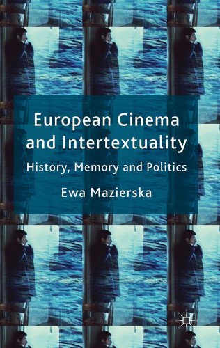 European Cinema And Intertextuality History Memory And Politics Ewa Mazierska