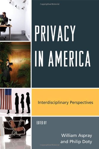 Privacy In America Interdisciplinary Perspectives William Aspray