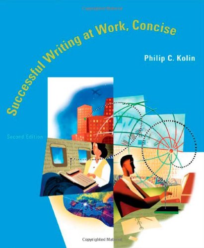 Successful Writing At Work Concise Second Edition 2nd Philip C Kolin