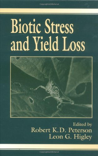 Biotic Stress And Yield Loss 1st Edition Edited By Robert K D Peterson And Leon G Higley
