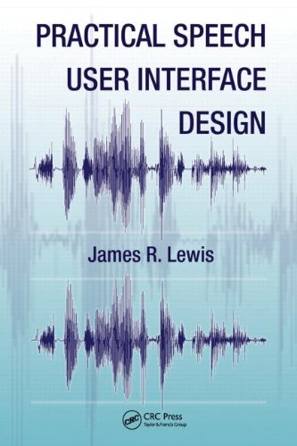 Practical Speech User Interface Design Human Factors And Ergonomics 1st Edition James R Lewis