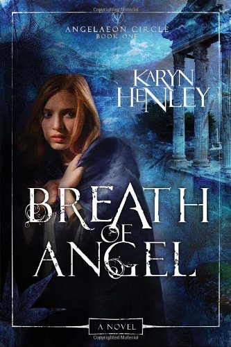 Breath Of Angel The Angelaeon Circle Karyn Henley