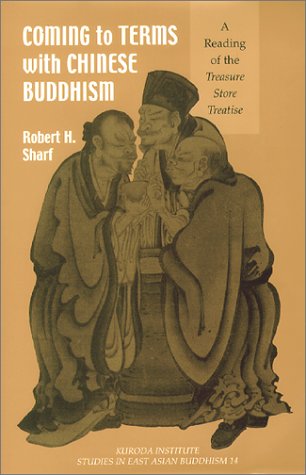 Coming To Terms With Chinese Buddhism A Reading Of The Treasure Store Treatise Annotated Edition Robert H Sharf
