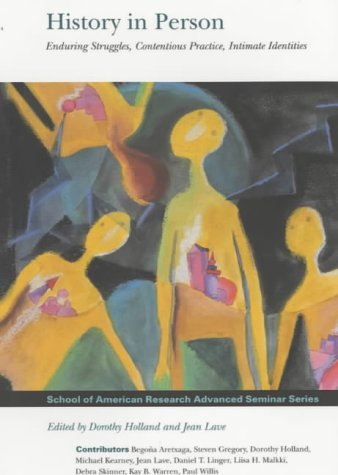 History In Person Enduring Struggles Contentious Pratice Intimate Identities Dorothy Holland Ed